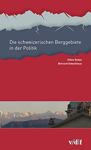 9783728136046: Die schweizerischen Berggebiete in der Politik