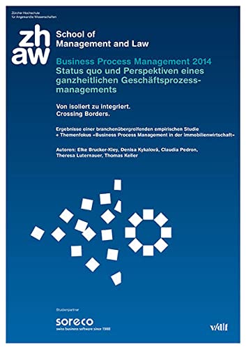 9783728136268: Business Process Management 2014 - Status quo und Perspektiven eines ganzheitlichen Geschftsprozessmanagements: Von isoliert zu integriert. Crossing Borders.