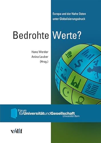 Beispielbild fr Bedrohte Werte? Europa und der Nahe Osten unter Globalisierungsdruck. zum Verkauf von Antiquariat am St. Vith