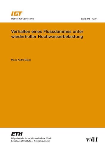 9783728136480: Verhalten eines Flussdammes unter wiederholter Hochwasserbelastung