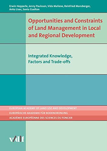 Stock image for Opportunities and Constraints of Land Management in Local and Regional Development Integrated Knowledge, Factors and trade-offs for sale by Buchpark