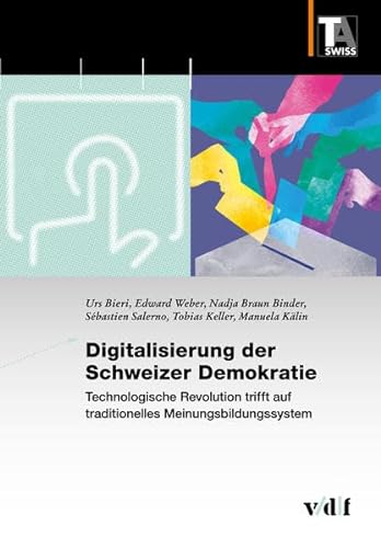 Beispielbild fr Digitalisierung der Schweizer Demokratie : Technologische Revolution trifft auf traditionelles Meinungsbildungssystem zum Verkauf von Buchpark
