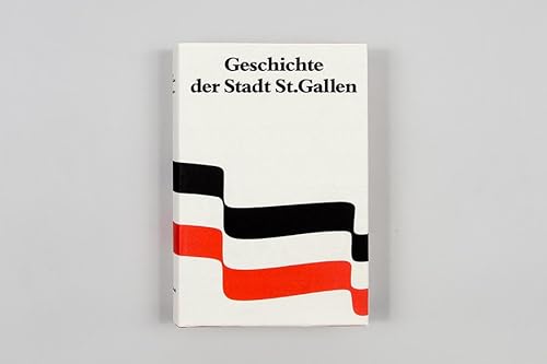 Beispielbild fr Geschichte der Stadt St. Gallen. Hrsg. von der Walter-und-Verena-Sphl-Stiftung zum Verkauf von Homburger & Hepp