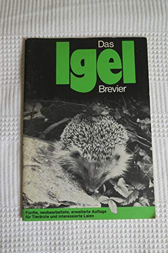 Imagen de archivo de Das Igel-Brevier fr Tierrzte und interessierte Laien. Richtlinien zur vorbergehenden Pflege des Igels. a la venta por medimops