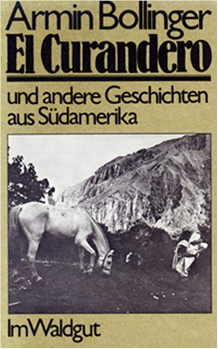 Stock image for El Curandero. Geschichten aus Sdamerika for sale by medimops