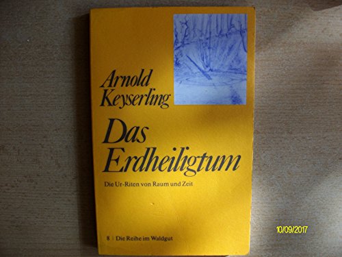 Stock image for Das Erdheiligtum. Ur-Riten von Raum und Zeit for sale by medimops