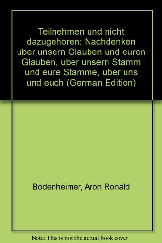 Imagen de archivo de Teilnehmen und nicht dazugehren. Nachdenken ber unsern Glauben und euren Glauben, ber unsern Stamm und eure Stmme, ber uns und euch a la venta por medimops