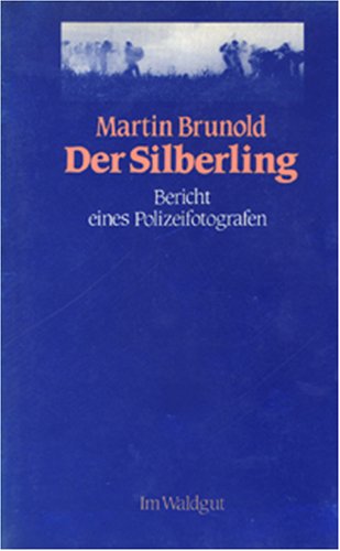 Stock image for Der Silberling. Bericht eines Polizeifotografen for sale by QBuch