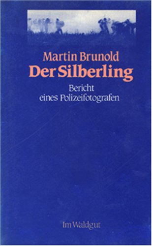 9783729400405: Der Silberling: Bericht eines Polizeifotografen (German Edition)