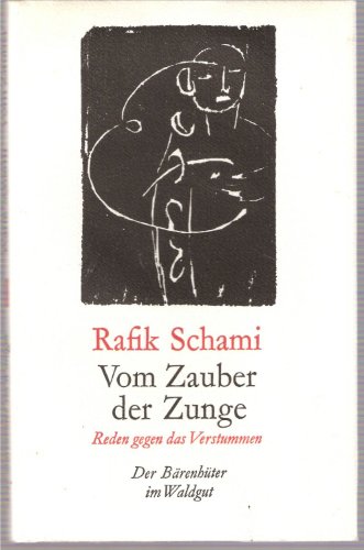 Vom Zauber der Zunge. Reden gegen das Verstummen - Schami, Rafik