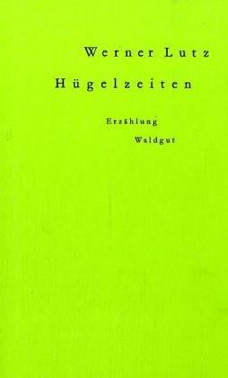 9783729402898: Hgelzeiten: Erzhlung (Der Brenhter im Waldgut)