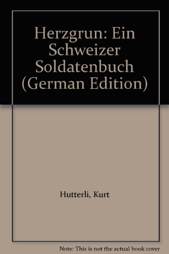 9783729600331: Herzgrun: Ein Schweizer Soldatenbuch (German Editi