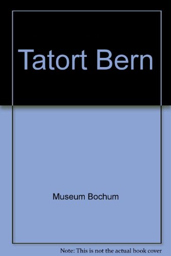 Beispielbild fr Tatort Bern : Museum Bochum, Kunstsammlung, 23.10. - 28.11.1976 zum Verkauf von Versandantiquariat Gerhard Schend