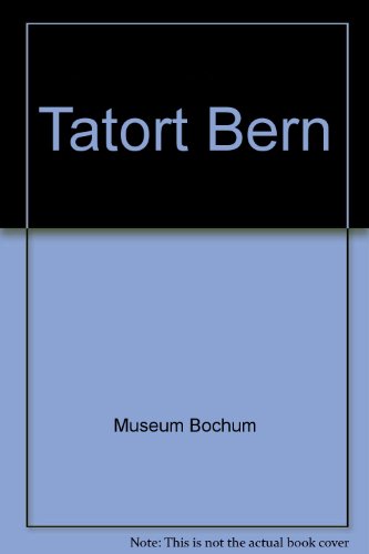 Imagen de archivo de Tatort Bern : Museum Bochum, Kunstsammlung, 23.10. - 28.11.1976 a la venta por Versandantiquariat Gerhard Schend