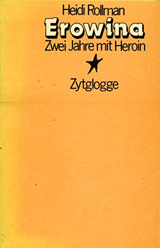 Imagen de archivo de Erowina: Zwei Jahre mit Heroin a la venta por Altstadt Antiquariat Rapperswil