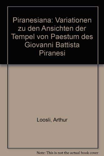 Piranesiana. Variationen zu den Ansichten der Tempel von Paestum des Giovanni Battista Piranesi.