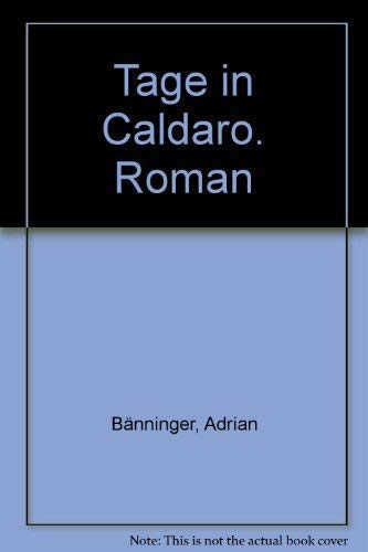 Beispielbild fr Tage in Caldaro : Roman (mit signierter Widmung des Autors) zum Verkauf von ACADEMIA Antiquariat an der Universitt