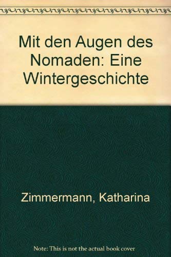 Beispielbild fr Mit den Augen des Nomaden: Eine Wintergeschichte zum Verkauf von Altstadt Antiquariat Rapperswil