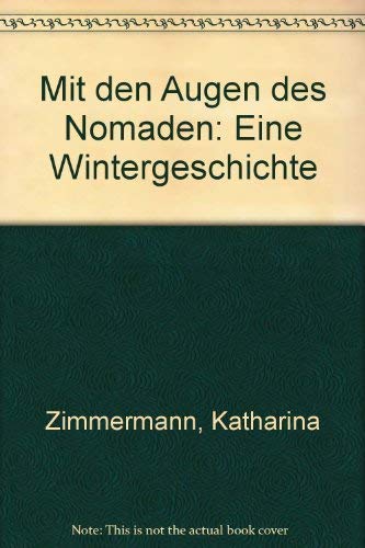 Stock image for Mit den Augen des Nomaden: Eine Wintergeschichte for sale by Altstadt Antiquariat Rapperswil