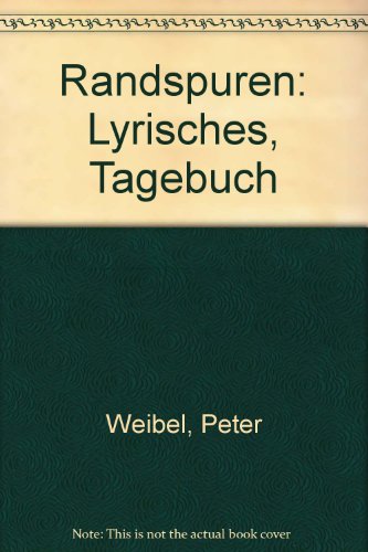 Stock image for Randspuren : lyrisches Tagebuch. Peter Weibel for sale by bookmarathon