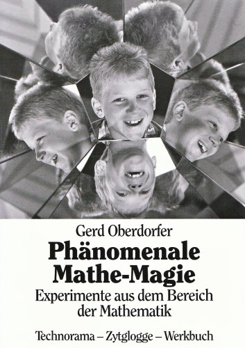 Imagen de archivo de Phnomenale Mathe-Magie: Experimente aus dem Bereich der Mathematik. Technorama-Zytglogge-Werkbuch a la venta por medimops