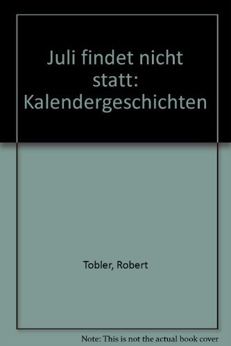 Beispielbild fr Juli findet nicht statt : Kalendergeschichten zum Verkauf von Versandantiquariat Lenze,  Renate Lenze