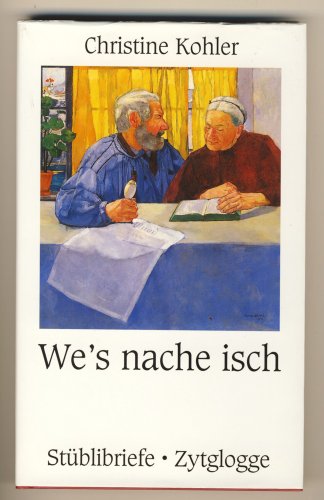 9783729605299: We's nache isch: Di letschte Stblibriefe und en Erscht-Ougschte-Red