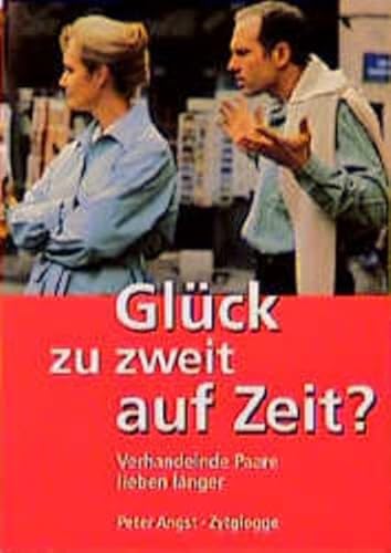 Imagen de archivo de Glck zu zweit auf Zeit? Verhandelnde Paare lieben lnger a la venta por medimops