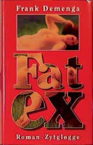 9783729605893: Fat-ex: Die Geschichte eines genialen Kochs