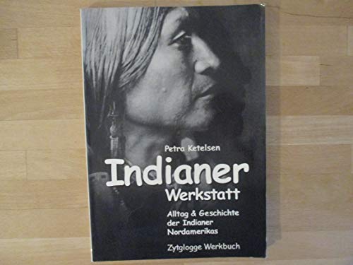 Beispielbild fr Indianer Werkstatt 1: Alltag und Geschichte der Indianer Nordamerikas. 148 Kopiervorlagen fr den Unterricht: Werkstattauftrge, Lesetexte, . und Lernkontrollen. Zytglogge Werkbuch: BD 1 zum Verkauf von medimops