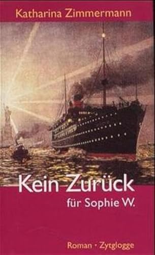 9783729605985: Kein Zurck fr Sophie W: Geschichte einer Auswanderung