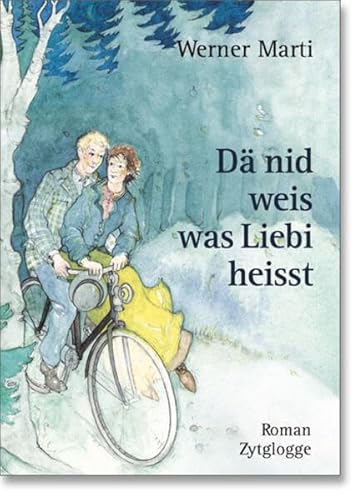 Dä nid weis, was Liebi heisst: Mundartroman aus der Zeit vor dem 1. Weltkrieg - Werner Marti