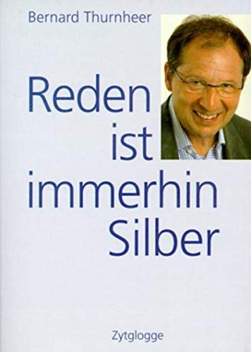 Stock image for Reden ist immerhin Silber. Stories und Zitate. for sale by Online-Shop S. Schmidt