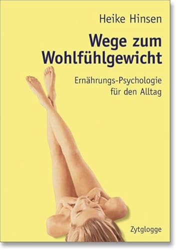 Beispielbild fr Wege zum Wohlfhlgewicht: Ernhrungs-Psychologie fr den Alltag zum Verkauf von medimops