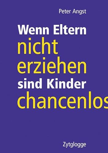 Beispielbild fr Wenn Eltern nicht erziehen sind Kinder chancenlos zum Verkauf von medimops