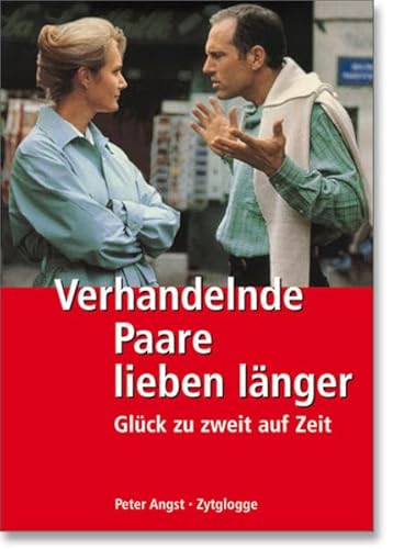 Stock image for Verhandelnde Paare lieben lnger. Glck zu zweit auf Zeit for sale by medimops