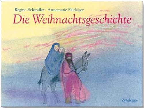 9783729607972: Die Weihnachtsgeschichte by Schindler, Regine; Flckiger, Annemarie