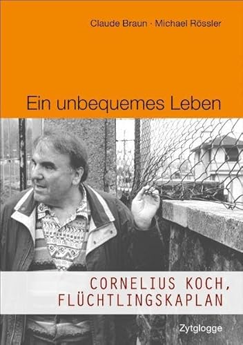 Imagen de archivo de Ein unbequemes Leben : Cornelius Koch, Flchtlingskaplan. a la venta por Buchparadies Rahel-Medea Ruoss