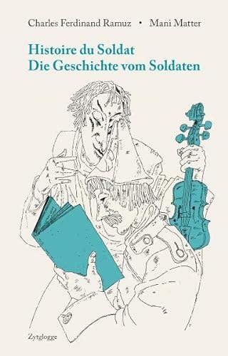 Histoire Du Soldat / Die Geschichte vom Soldaten - Ein Märchenspiel zu Musik von Igor Strawinsky - Ramuz, Charles Ferdinand