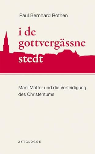 Imagen de archivo de i de gottvergssne stedt: Mani Matter und die Verteidigung des Christentums. a la venta por INGARDIO
