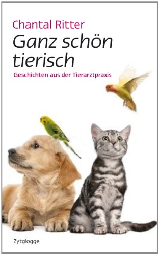 9783729608733: Ganz schn tierisch: Chantal Ritter