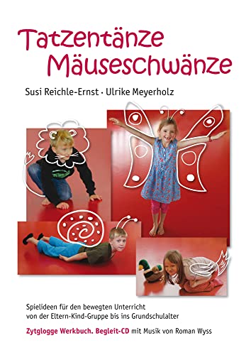 Beispielbild fr Tatzentnze Museschwnze: Spielideen fr den bewegten Unterricht von der Eltern-Kind-Gruppe bis ins Grundschulalter Werkbuch zum Verkauf von medimops