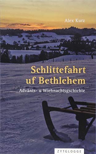 Stock image for Schlittefahrt uf Bethlehem : Advnts- u Wiehnachtsgschichte for sale by Buchpark