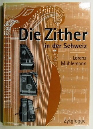 9783729645493: Die Zither in der Schweiz