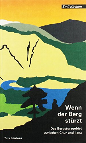 Beispielbild fr Wenn der Berg strzt: Das Bergsturzgebiet zwischen Chur und Ilanz zum Verkauf von medimops