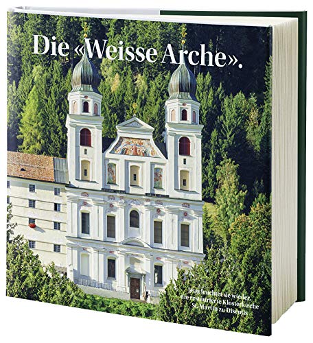 9783729812048: Die Weisse Arche.: Jetzt leuchtet sie wieder, die restaurierte Klosterkirche St. Martin zu Disentis.