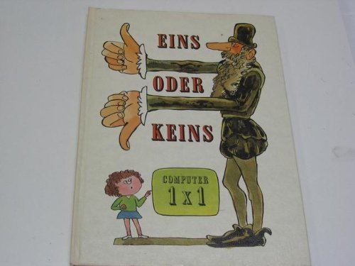 9783730205297: Eins oder keins Computer 1 x 1. Mit einem Computerlexikon und einem Lesezeichen