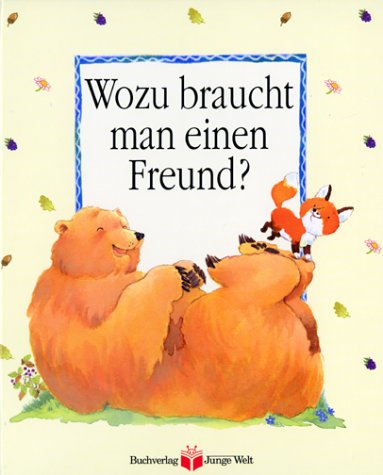 Stock image for Wozu braucht man einen Freund? for sale by AwesomeBooks