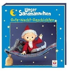 Stock image for Unser Sandmnnchen. Gute-Nacht-Geschichten: Das zerbrochene Rad / Zaubersand / Die Kleckser for sale by medimops