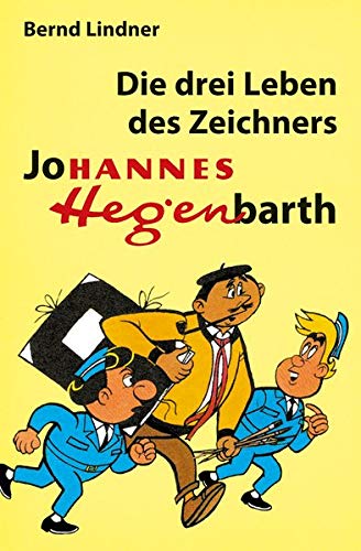 Beispielbild fr Die drei Leben des Zeichners Johannes Hegenbarth: Biografie von Hannes Hegen als Taschenbuch (Digedag) zum Verkauf von medimops